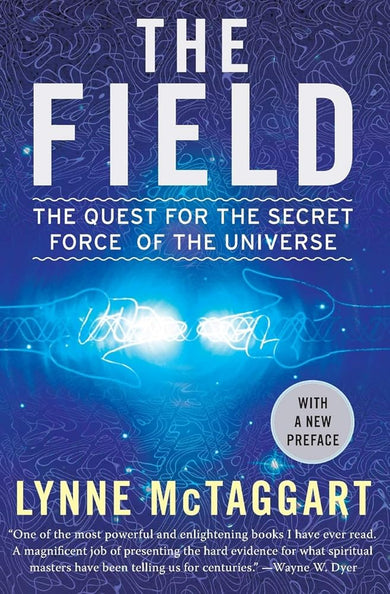 The Field: The Quest for the Secret Force of the Universe cover image