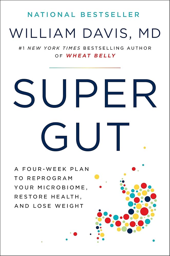 Super Gut: A Four-Week Plan to Reprogram Your Microbiome, Restore Health, and Lose Weight cover image