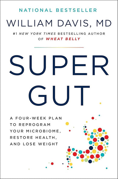 Super Gut: A Four-Week Plan to Reprogram Your Microbiome, Restore Health, and Lose Weight cover image