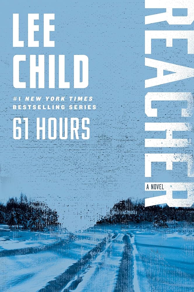 61 Hours: A Reacher Novel (Jack Reacher) cover image