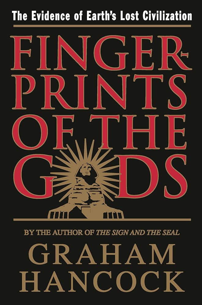 Fingerprints of the Gods: The Evidence of Earth's Lost Civilization cover image