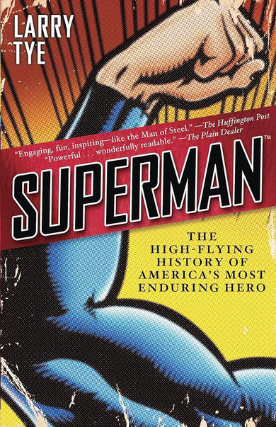 Superman: The High-Flying History of America's Most Enduring Hero cover image