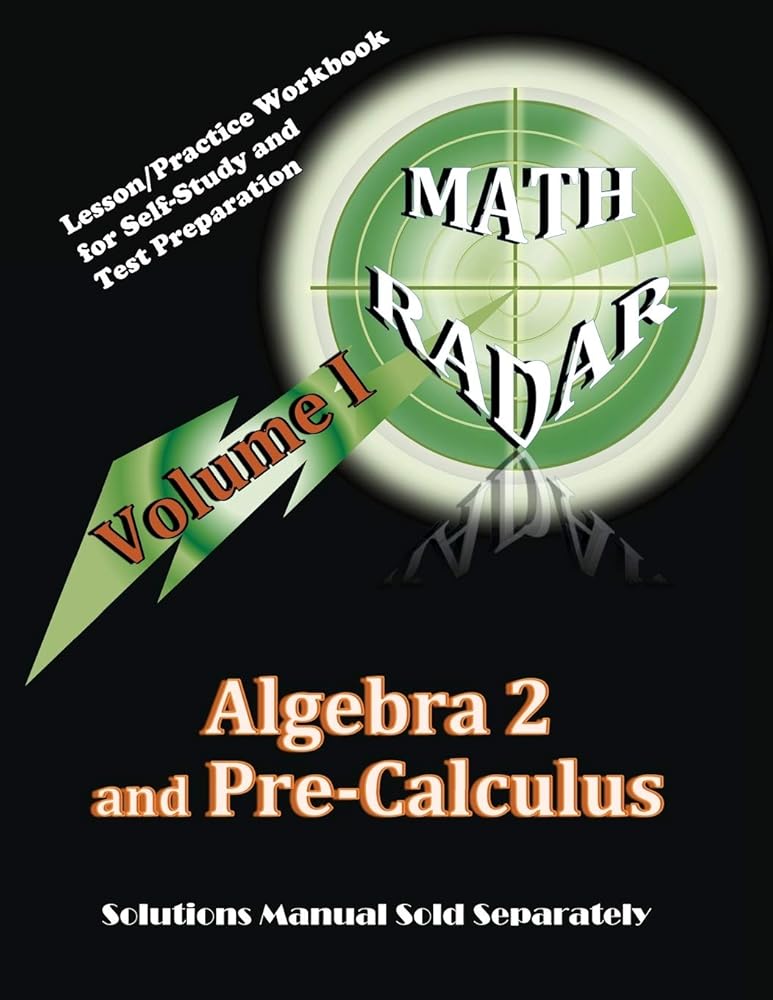 Algebra 2 and Pre-Calculus (Volume I): Lesson/Practice Workbook for Self-Study and Test Preparation cover image