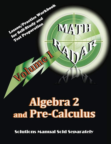 Algebra 2 and Pre-Calculus (Volume I): Lesson/Practice Workbook for Self-Study and Test Preparation cover image