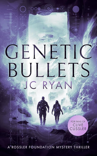 Genetic Bullets: A thriller (A Rossler Foundation Mystery, 3) cover image