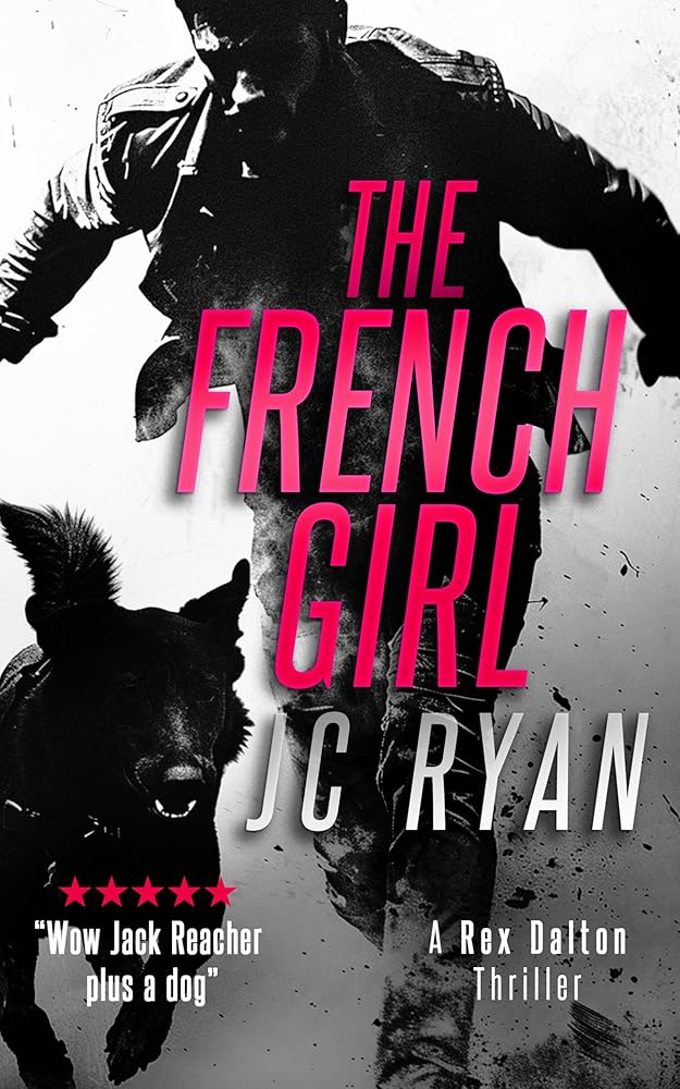 The French Girl: A Rex Dalton Thriller (Rex Dalton K9 Thrillers, 5) cover image