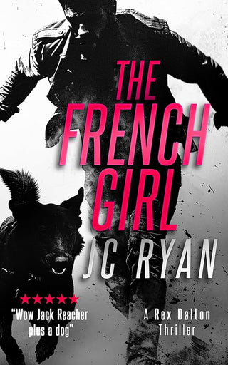 The French Girl: A Rex Dalton Thriller (Rex Dalton K9 Thrillers, 5) cover image