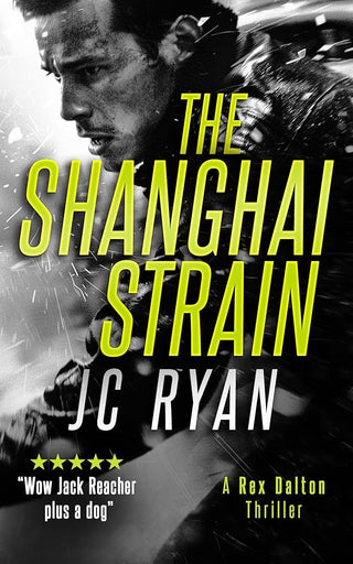 The Shanghai Strain: A Rex Dalton Thriller (Rex Dalton K9 Thrillers, 9) cover image