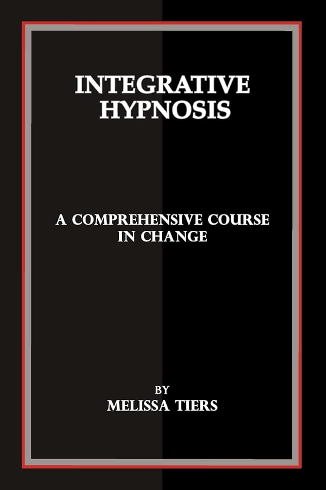 Integrative Hypnosis: A Comprehensive Course in Change cover image