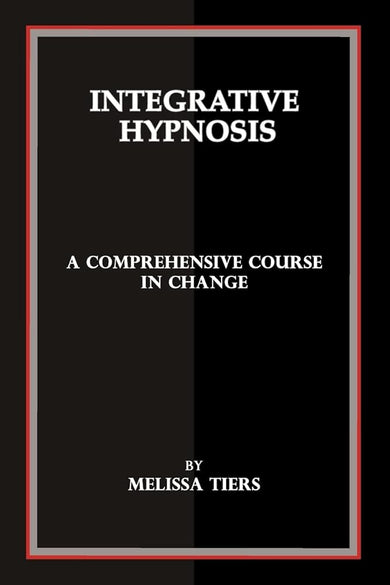 Integrative Hypnosis: A Comprehensive Course in Change cover image