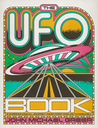 The UFO Book: A Chronological Journey from Crop Circles to Roswell cover image