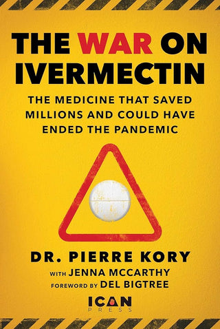 War on Ivermectin: The Medicine that Saved Millions and Could Have Ended the Pandemic cover image