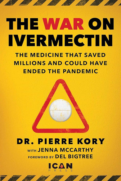 War on Ivermectin: The Medicine that Saved Millions and Could Have Ended the Pandemic cover image