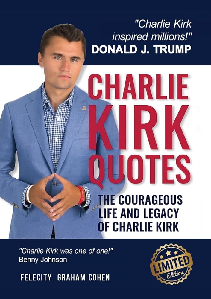 Charlie Kirk Quotes: The Courageous Life and Legacy of Charlie Kirk Founder, Turning Point USA cover image