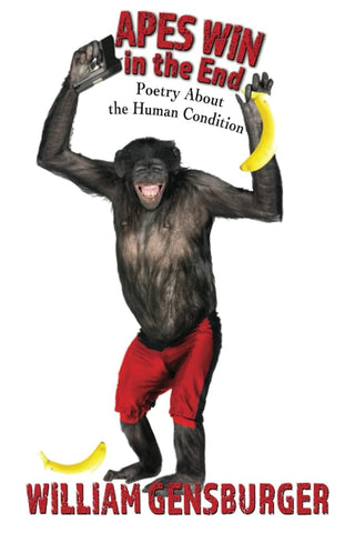 Apes Win in the End: Poetry About the Human Condition cover image