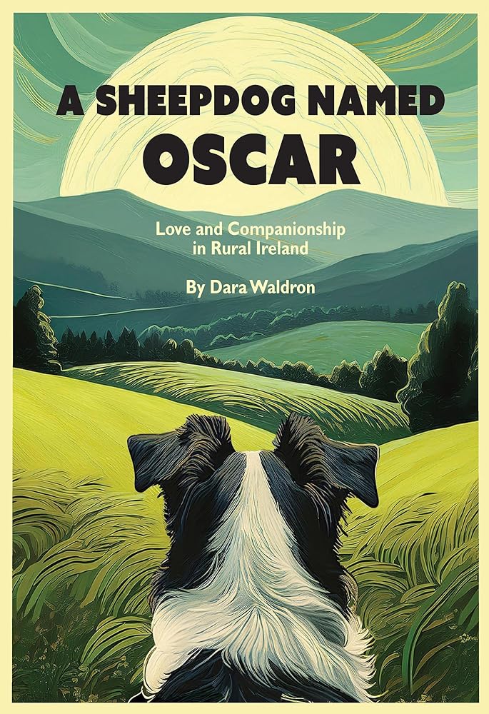 A Sheepdog Named Oscar: Love and Companionship in Rural Ireland cover image