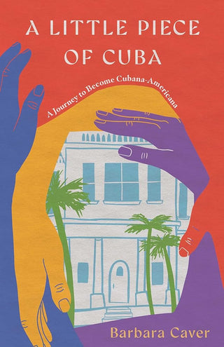 A Little Piece of Cuba: A Journey to Become Cubana-Americana cover image