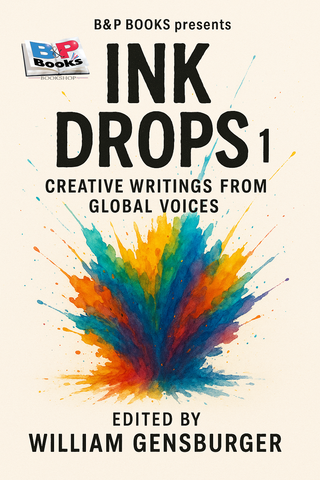 InkDrops I: Creative Writings from Global Voices