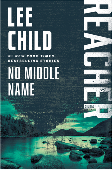 No Middle Name: The Complete Collected Jack Reacher Short Stories