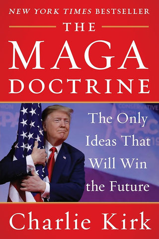 The MAGA Doctrine: An Insightful Analysis of how Trump reshaped Conservatism, from the Late Turning Point USA Founder cover image