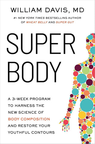 SUPER Body: A 3-Week Program to Harness the New Science of Body Composition and Restore Your Youthful Contours cover image