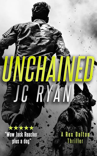 Unchained: A Rex Dalton Thriller (Rex Dalton K9 Thrillers, 2) cover image