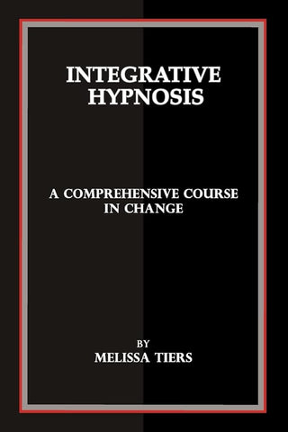 Integrative Hypnosis: A Comprehensive Course in Change cover image