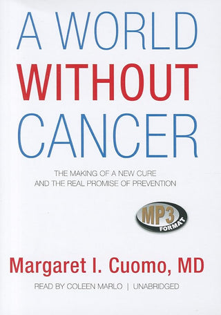 A World Without Cancer: The Making of a New Cure and the Real Promise of Prevention cover image