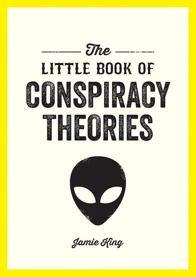 The Little Book of Conspiracy Theories: A Pocket Guide to the World s Greatest Mysteries cover image
