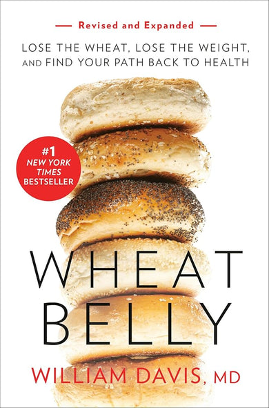 Wheat Belly (Revised and Expanded Edition): Lose the Wheat, Lose the Weight, and Find Your Path Back to Health cover image