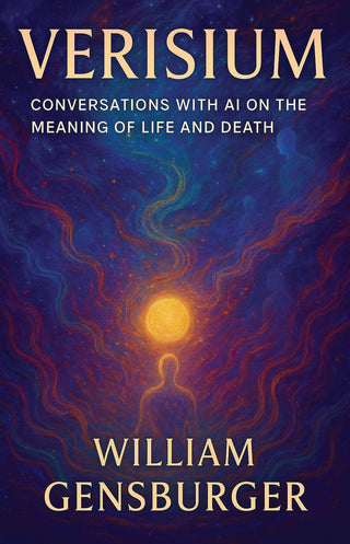 Verisium: Conversations with AI on the Meaning of Life and Death (Ebook)